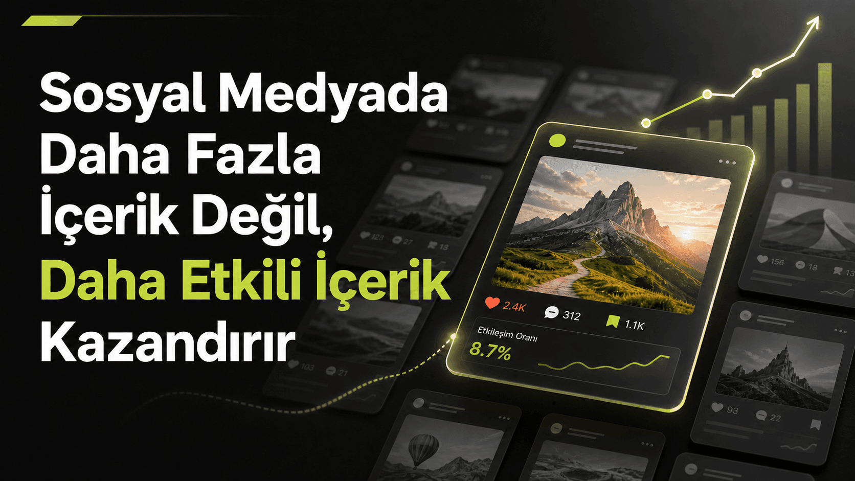 Sosyal Medyada Daha Fazla İçerik Değil, Daha Etkili İçerik Kazandırır